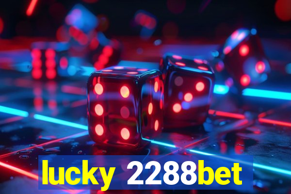 lucky 2288bet